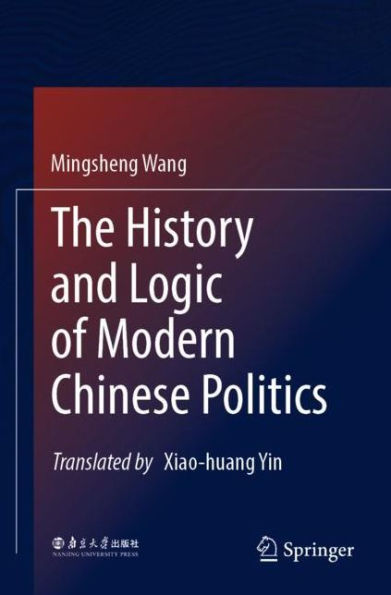 The History and Logic of Modern Chinese Politics