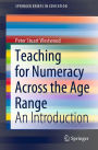 Teaching for Numeracy Across the Age Range: An Introduction