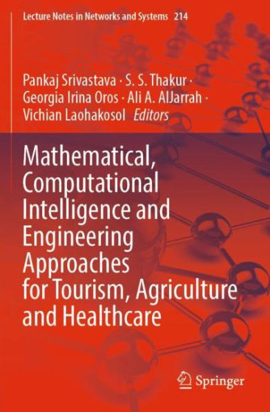 Mathematical, Computational Intelligence and Engineering Approaches for Tourism, Agriculture Healthcare