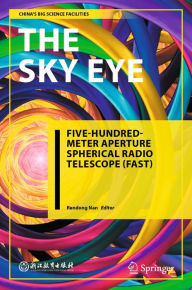 Title: The Sky Eye: Five-Hundred-Meter Aperture Spherical Radio Telescope (FAST), Author: Rendong Nan