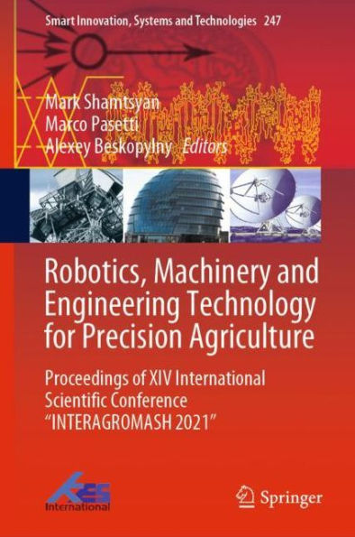 Robotics, Machinery and Engineering Technology for Precision Agriculture: Proceedings of XIV International Scientific Conference 