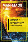 Man-Made Sun: Experimental Advanced Superconducting Tokamak (EAST) Fusion Reactor