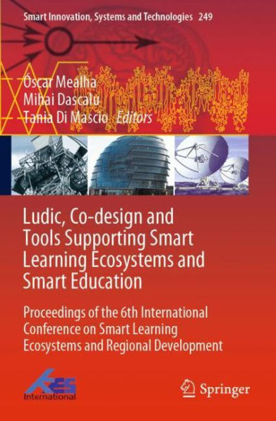 Ludic, Co-design and Tools Supporting Smart Learning Ecosystems Education: Proceedings of the 6th International Conference on Regional Development