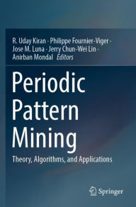 Title: Periodic Pattern Mining: Theory, Algorithms, and Applications, Author: R. Uday Kiran