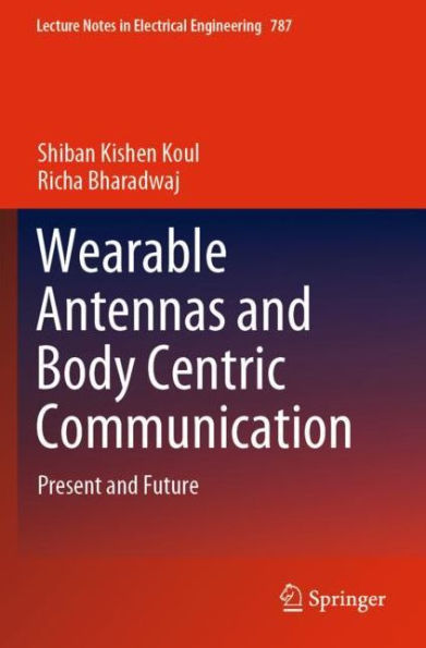 Wearable Antennas and Body Centric Communication: Present Future