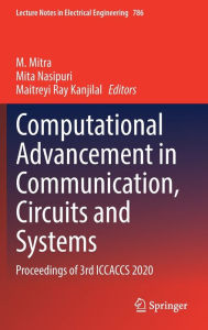 Title: Computational Advancement in Communication, Circuits and Systems: Proceedings of 3rd ICCACCS 2020, Author: M. Mitra