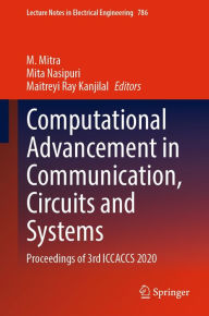 Title: Computational Advancement in Communication, Circuits and Systems: Proceedings of 3rd ICCACCS 2020, Author: M. Mitra