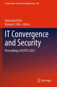 Title: IT Convergence and Security: Proceedings of ICITCS 2021, Author: Hyuncheol Kim