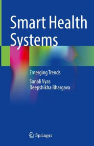 Title: Smart Health Systems: Emerging Trends, Author: Sonali Vyas