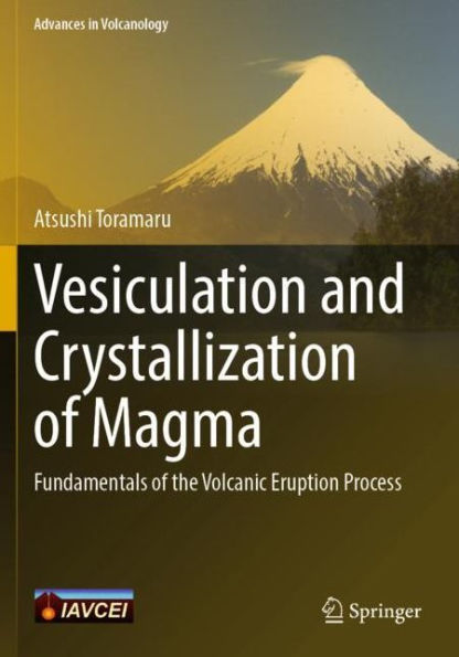 Vesiculation and Crystallization of Magma: Fundamentals the Volcanic Eruption Process