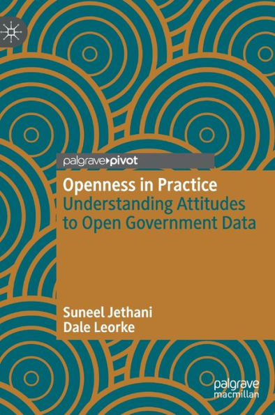 Openness Practice: Understanding Attitudes to Open Government Data