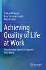 Achieving Quality of Life at Work: Transforming Spaces to Improve Well-Being