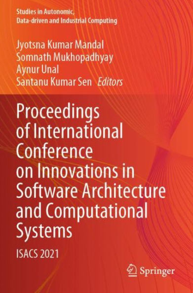 Proceedings of International Conference on Innovations Software Architecture and Computational Systems: ISACS 2021
