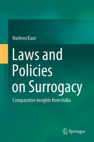 Title: Laws and Policies on Surrogacy: Comparative Insights from India, Author: Harleen Kaur