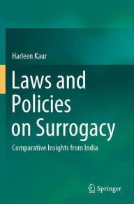 Title: Laws and Policies on Surrogacy: Comparative Insights from India, Author: Harleen Kaur