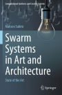Swarm Systems in Art and Architecture: State of the Art