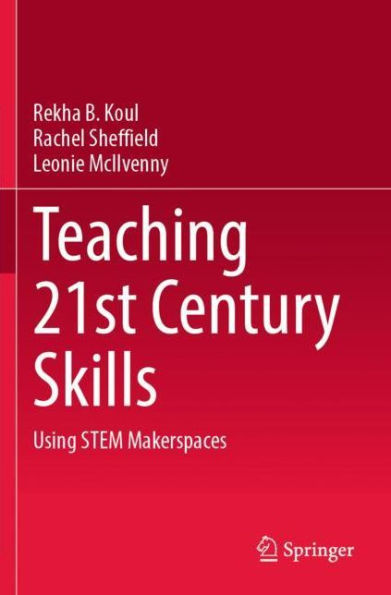 Teaching 21st Century Skills: Using STEM Makerspaces