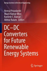 Title: DC-DC Converters for Future Renewable Energy Systems, Author: Neeraj Priyadarshi