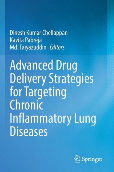 Advanced Drug Delivery Strategies for Targeting Chronic Inflammatory Lung Diseases