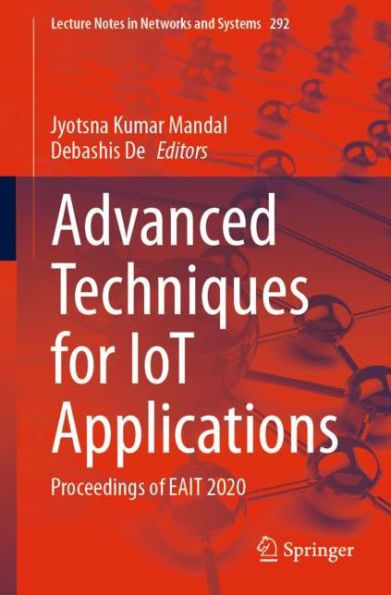Advanced Techniques for IoT Applications: Proceedings of EAIT 2020