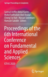 Title: Proceedings of the 6th International Conference on Fundamental and Applied Sciences: ICFAS 2020, Author: Samsul Ariffin Abdul Karim