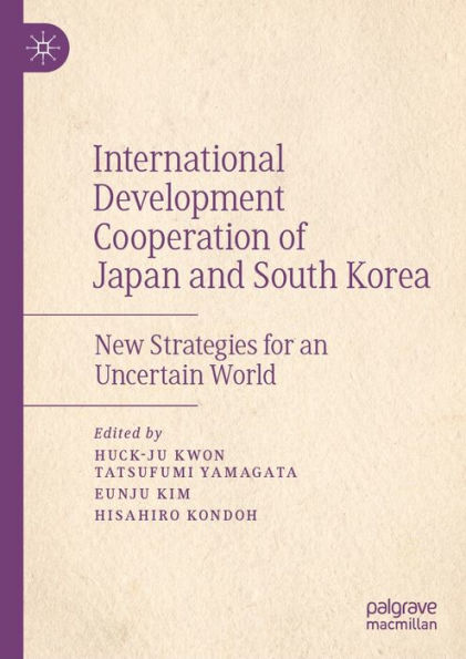 International Development Cooperation of Japan and South Korea: New Strategies for an Uncertain World