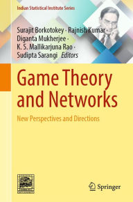 Title: Game Theory and Networks: New Perspectives and Directions, Author: Surajit Borkotokey