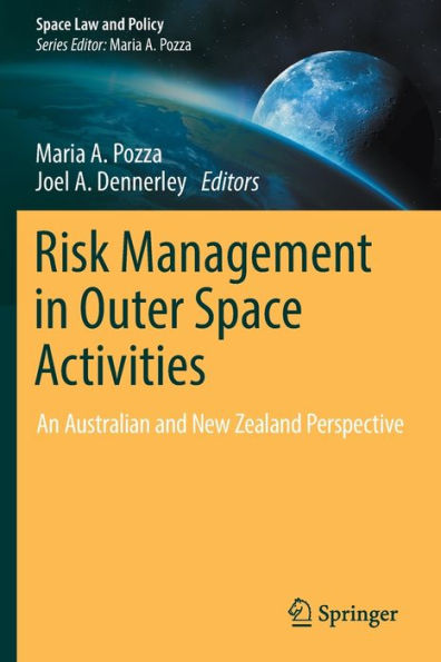 Risk Management Outer Space Activities: An Australian and New Zealand Perspective