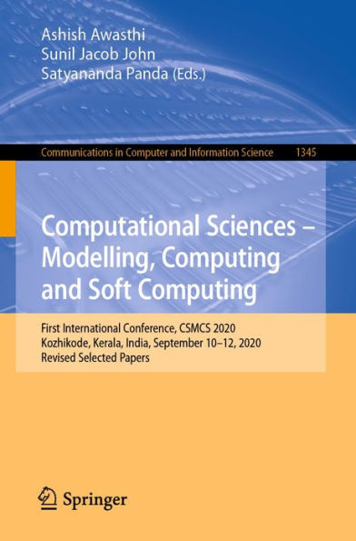 Computational Sciences - Modelling, Computing and Soft Computing: First International Conference, CSMCS 2020, Kozhikode, Kerala, India, September 10-12, 2020, Revised Selected Papers
