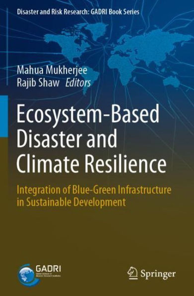 Ecosystem-Based Disaster and Climate Resilience: Integration of Blue-Green Infrastructure Sustainable Development