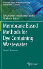 Membrane Based Methods for Dye Containing Wastewater: Recent Advances