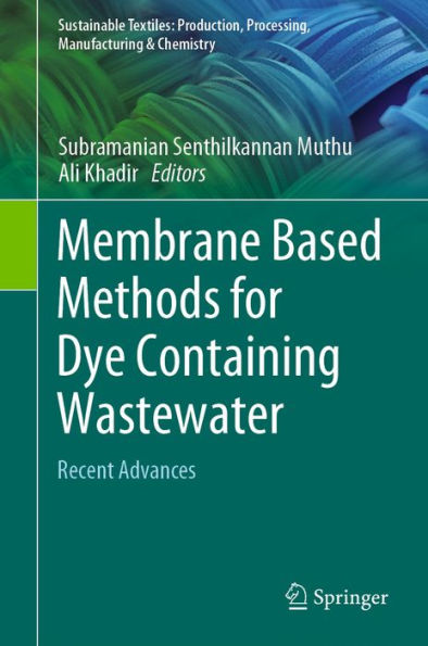 Membrane Based Methods for Dye Containing Wastewater: Recent Advances