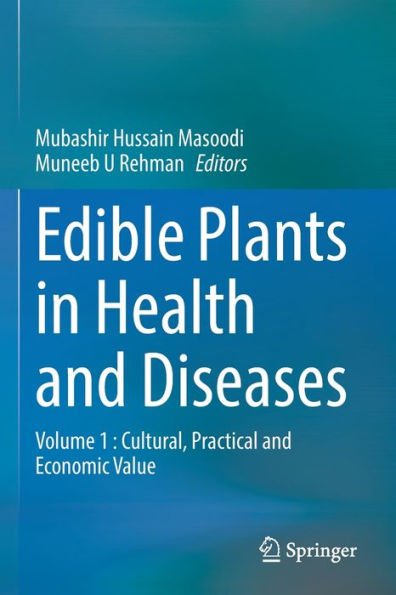 Edible Plants Health and Diseases: Volume 1 : Cultural, Practical Economic Value