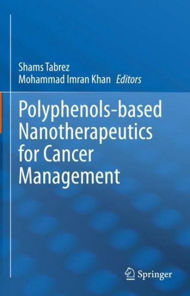 Polyphenols-based Nanotherapeutics for Cancer Management