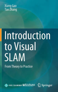Title: Introduction to Visual SLAM: From Theory to Practice, Author: Xiang Gao