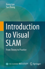 Title: Introduction to Visual SLAM: From Theory to Practice, Author: Xiang Gao