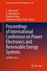 Title: Proceedings of International Conference on Power Electronics and Renewable Energy Systems: ICPERES 2021, Author: C. Subramani