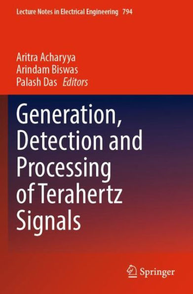 Generation, Detection and Processing of Terahertz Signals