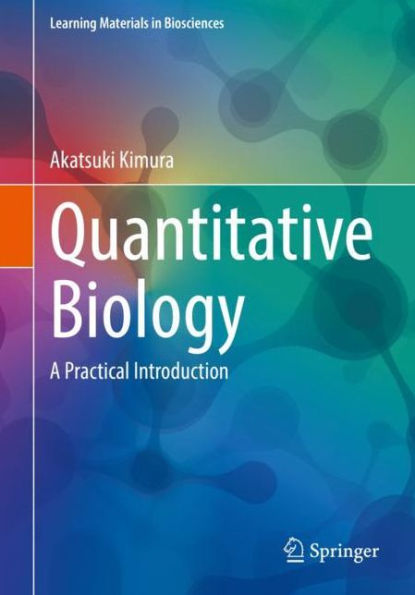 Quantitative Biology: A Practical Introduction