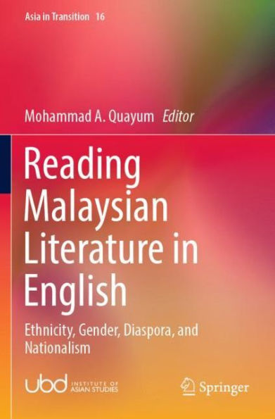 Reading Malaysian Literature English: Ethnicity, Gender, Diaspora, and Nationalism