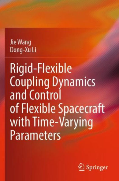 Rigid-Flexible Coupling Dynamics and Control of Flexible Spacecraft with Time-Varying Parameters