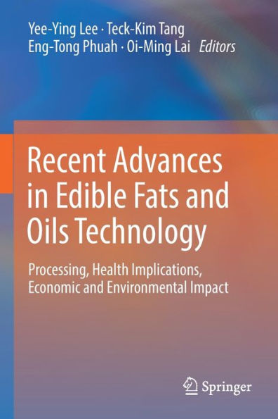 Recent Advances Edible Fats and Oils Technology: Processing, Health Implications, Economic Environmental Impact