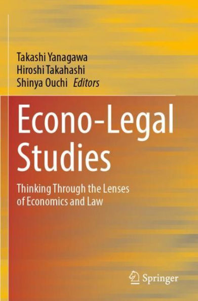 Econo-Legal Studies: Thinking Through the Lenses of Economics and Law