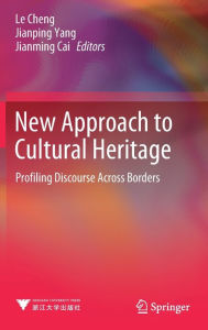 Title: New Approach to Cultural Heritage: Profiling Discourse Across Borders, Author: Le Cheng