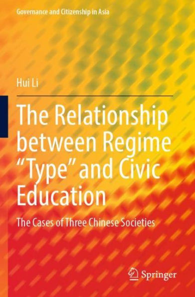 The Relationship between Regime "Type" and Civic Education: Cases of Three Chinese Societies