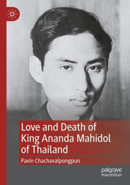 Love and Death of King Ananda Mahidol Thailand