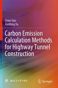 Title: Carbon Emission Calculation Methods for Highway Tunnel Construction, Author: Chun Guo