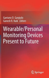 Title: Wearable/Personal Monitoring Devices Present to Future, Author: Gaetano D. Gargiulo