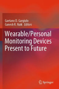 Title: Wearable/Personal Monitoring Devices Present to Future, Author: Gaetano D. Gargiulo