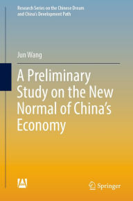 Title: A Preliminary Study on the New Normal of China's Economy, Author: Jun Wang